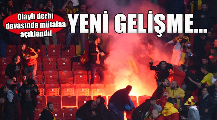 Olaylı derbi davasında yeni gelişme...