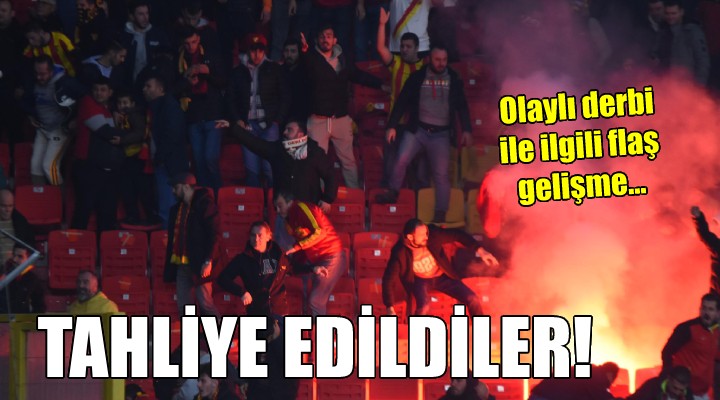 Olaylı derbi ile ilgili flaş gelişme.. TAHLİYE EDİLDİLER!