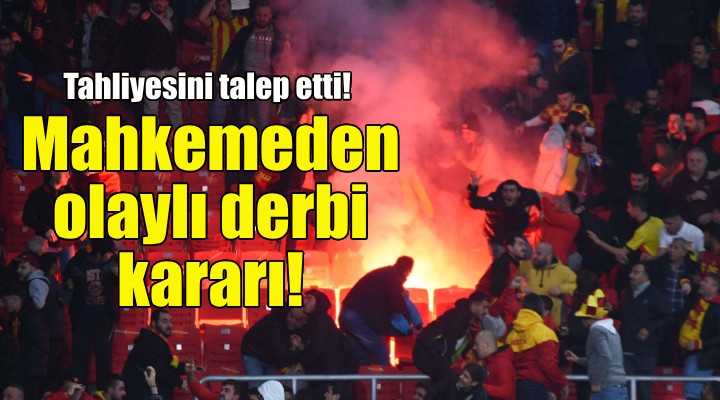 Olaylı derbi sanığı hakkında karar!