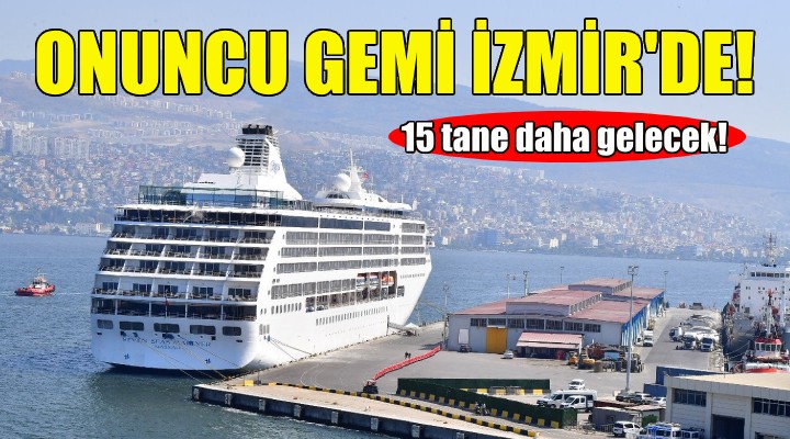 Onuncu gemi İzmir de... 15 tane daha gelecek!