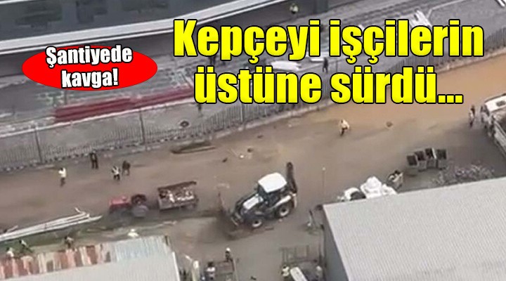 Operatör tartıştığı işçileri iş makinesi ile kovaladı!