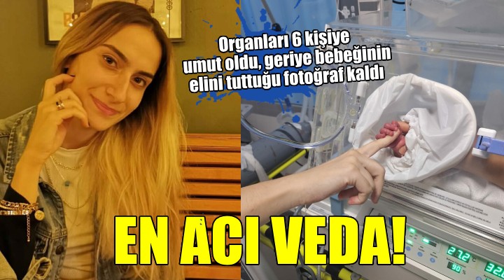 Organlarıyla 6 hastaya umut oldu, geriye bebeğinin elini tuttuğu fotoğraf kaldı