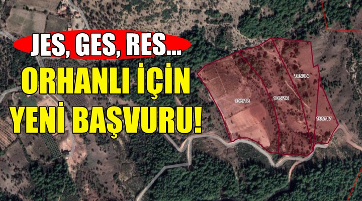 Orhanlı için yeni başvuru... JES, GES, RES!