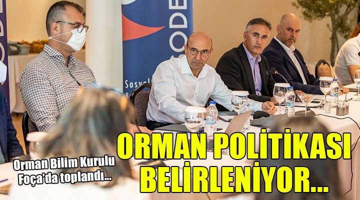 Orman Bilim Kurulu Foça da toplandı...