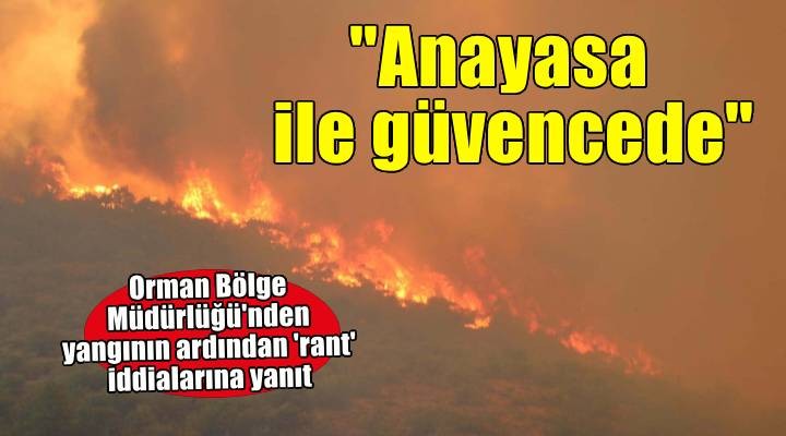 Orman Bölge Müdürlüğü'nden Karşıyaka- Yamanlar yangını sonrası 'rant' iddialarına yanıt