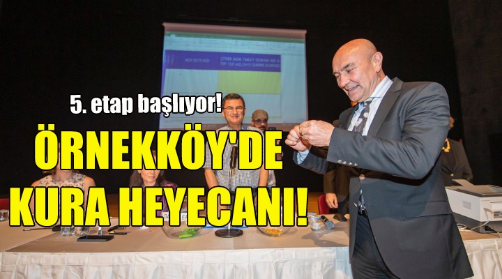 Örnekköy de kura heyecanı!