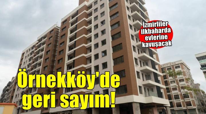 Örnekköy’de üç etapta anahtar teslimi için geri sayım