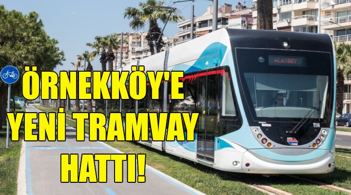 Örnekköy’e yeni tramvay hattı!