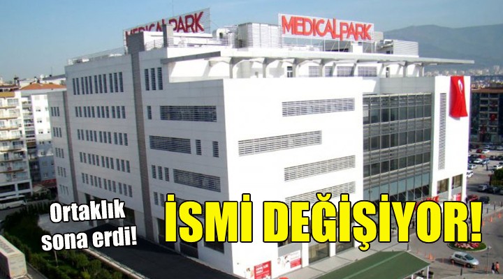 Ortaklık bitti... Medical Park ın ismi değişiyor!