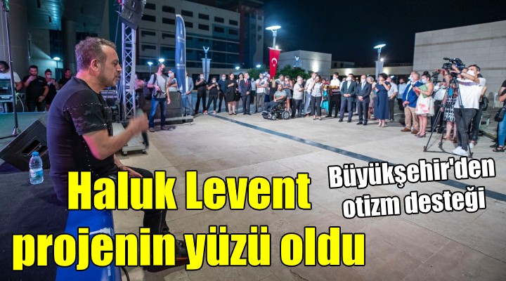 Otizm Yerleşkesi için Haluk Levent desteği