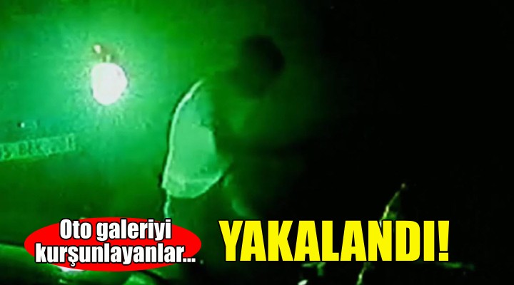 Oto galeriyi kurşunlayanlar yakalandı!