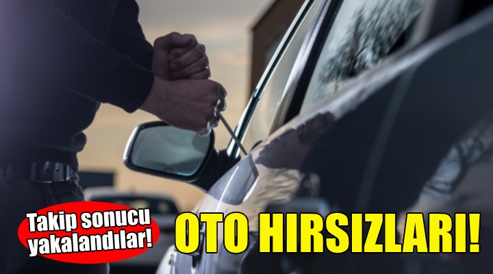 Oto hırsızları yakalandı!