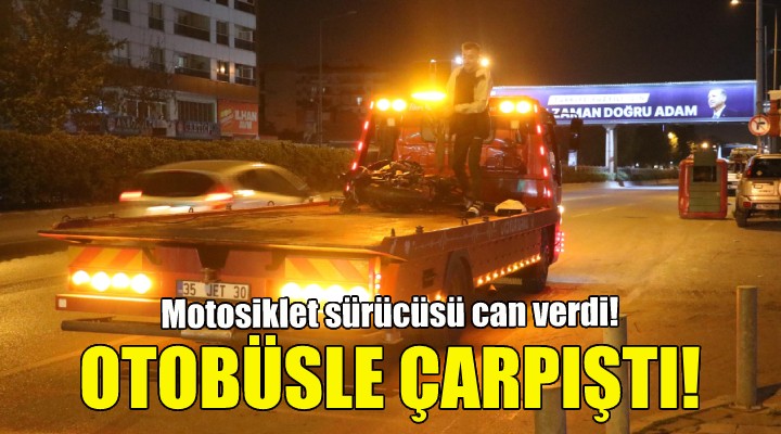 Otobüsle çarpışan motosiklet sürücüsü can verdi!