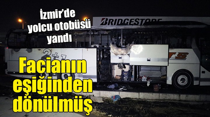 İzmir de yolcu otobüsü yandı... Facianın eşiğinden dönülmüş!