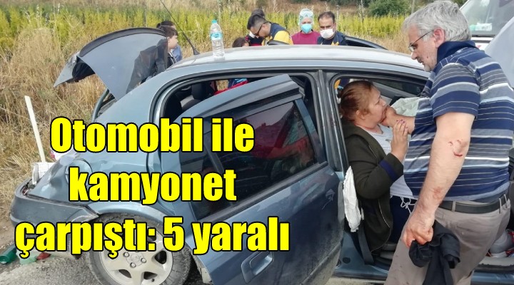 Otomobil ile kamyonet çarpıştı: 5 yaralı