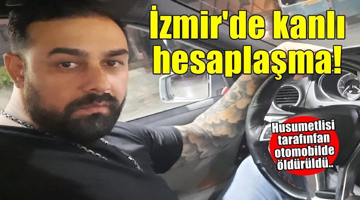 Otomobilde husumetlisi tarafından bıçaklanarak öldürüldü