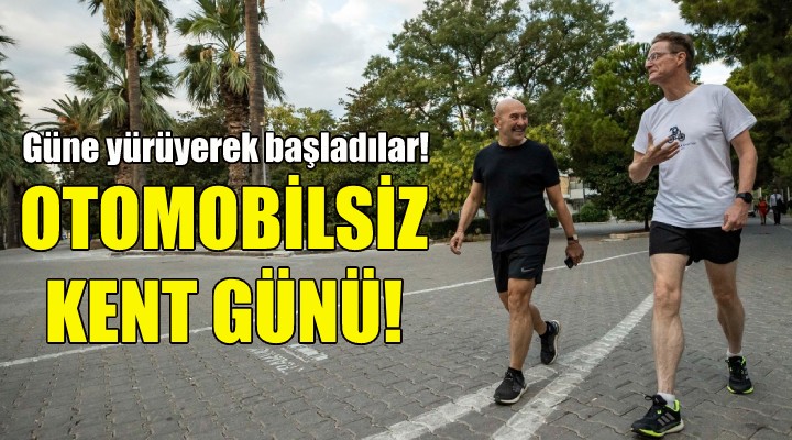 Otomobilsiz Kent Günü... Güne yürüyerek başladılar!