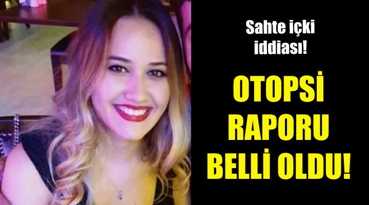 Otopsi raporu belli oldu!