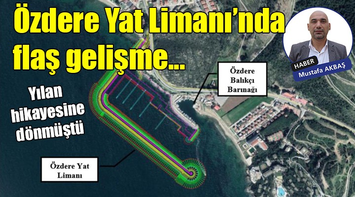 Özdere Yat Limanı nda flaş gelişme