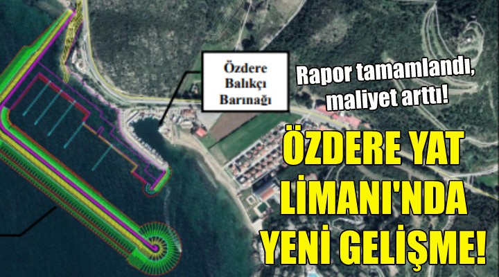 Özdere Yat Limanı nda yeni gelişme! MAALİYET UÇTU!