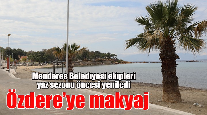 Özdere’ye makyaj