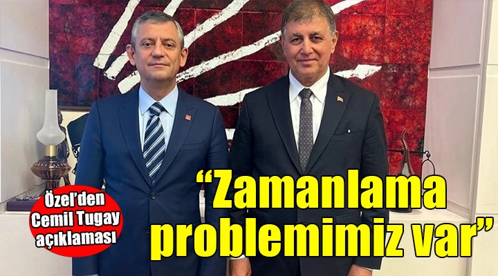 Özel den İzmir mesajları...  Cemil beyle sorunumuz yok 