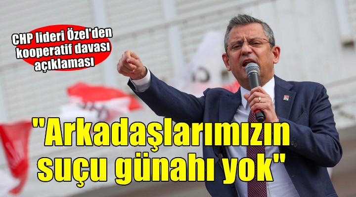 Özel den kooperatif davası açıklaması...  Arkadaşlarımızın suçu günahı yok 