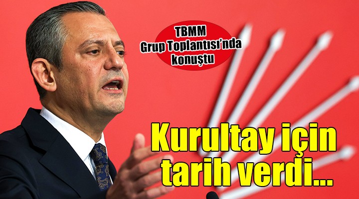 Özgür Özel kurultay için tarih verdi