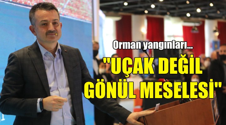 Pakdemirli: Bu iş uçak değil, gönül meselesi...