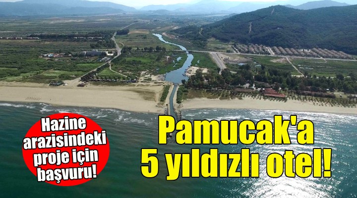 Pamucak taki hazine arazisine 5 yıldızlı otel!