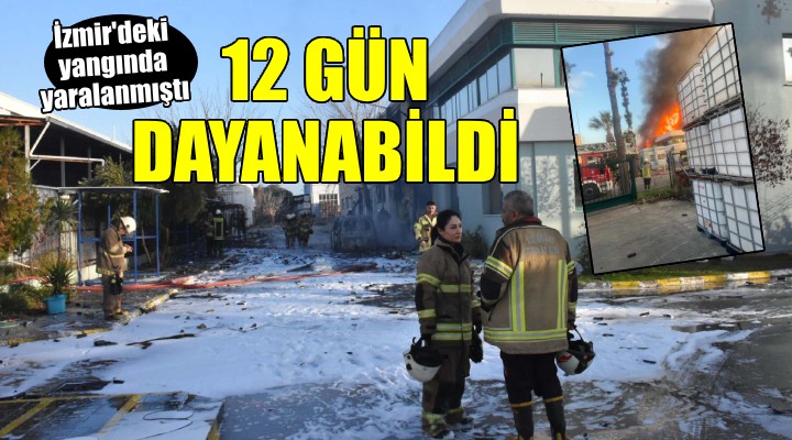 Parfüm fabrikası yangınında yaralanmıştı, yaşam savaşını kaybetti!