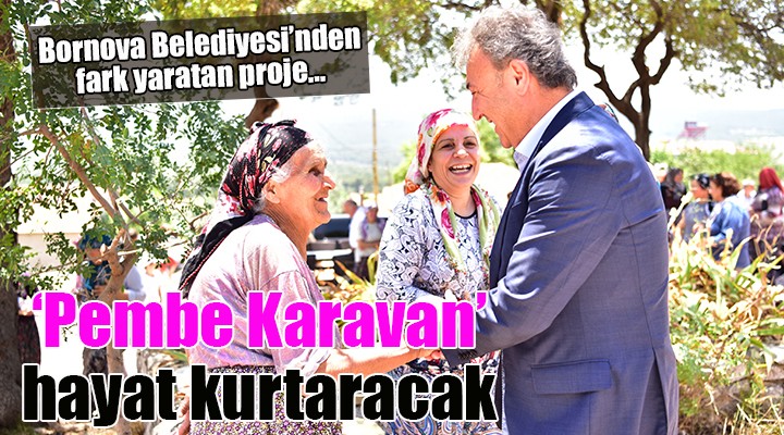 Pembe Karavan hayat kurtaracak