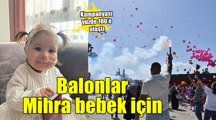 Pembe balonlar Mihra bebek için gökyüzüne bırakıldı...