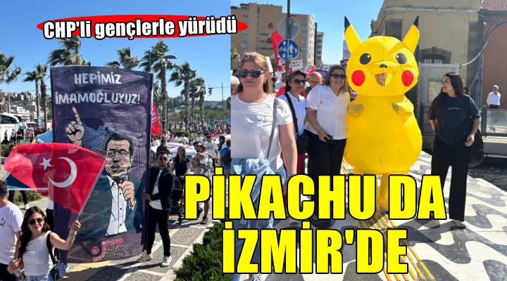 Pikachu da İzmir mitinginde...
