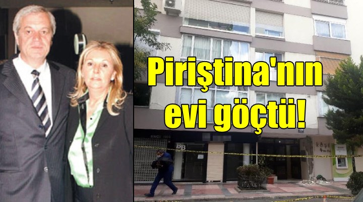 Piriştina nın evi göçtü!