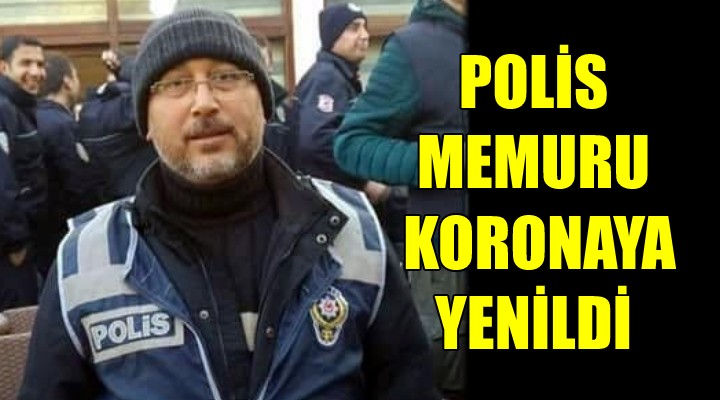 Polis memuru koronaya yenildi