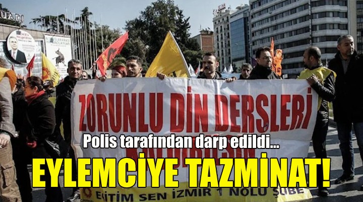 Polisin yaraladığı eylemciye tazminat!