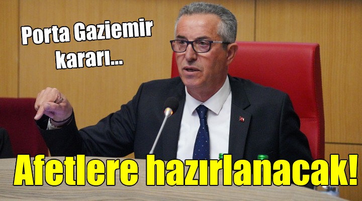 Porta Gaziemir afetlere hazırlanacak!