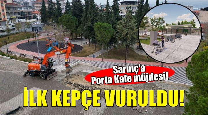 Porta Kafe 3 Sarnıç için ilk kepçe vuruldu!