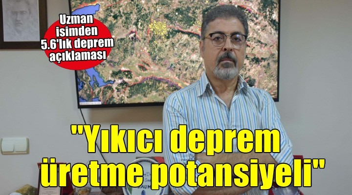 Prof. Dr. Sözbilir: Gelecekte yıkıcı deprem üretme potansiyeli olduğunu göstermektedir