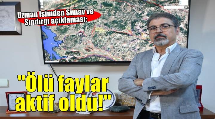 Prof. Dr. Sözbilir: Simav Fay Zonu ndaki ölü faylar aktif oldu