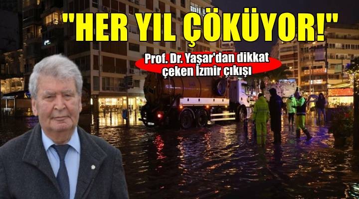 Prof. Dr. Yaşar: İzmir her yıl çöküyor