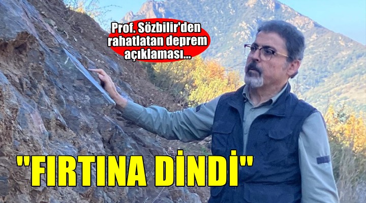 Prof. Sözbilir'den rahatlatan deprem açıklaması...