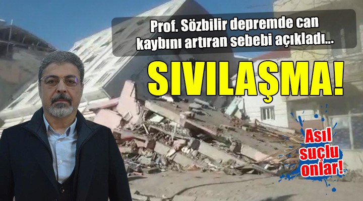 Prof. Sözbilir depremde can kaybını artıran sebebi açıkladı...