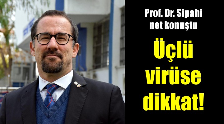 Profesörden üçlü virüs uyarısı...