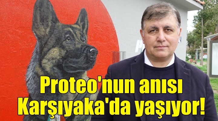 Proteo nun anısı Karşıyaka da yaşıyor!