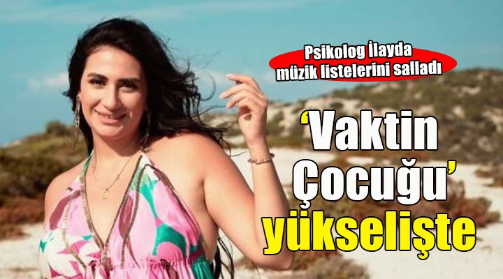 Psikolog müzisyen İlayda  Vaktin Çocuğu  ile yükselişte
