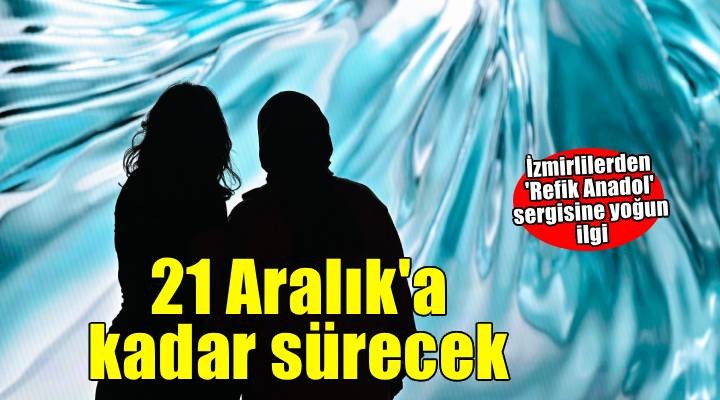 Refik Anadol sergileri yoğun ilgi üzerine 21 Aralık’a kadar uzatıldı