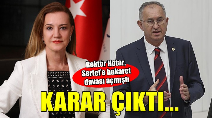 Rektör Hotar ın CHP li Sertel e açtığı davada karar çıktı