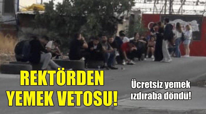 Rektörden Büyükşehir in ücretsiz yemeğine veto!